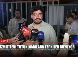 İzmit’teki Tutuklamalara Tepkiler Büyüyor