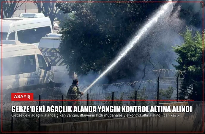 Gebze’deki Ağaçlık Alanda Yangın Kontrol Altına Alındı