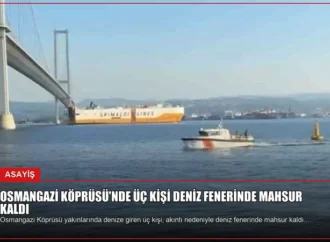 Osmangazi Köprüsü’nde Üç Kişi Deniz Fenerinde Mahsur Kaldı