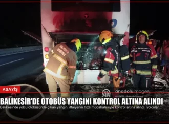 Balıkesir’de Otobüs Yangını Kontrol Altına Alındı