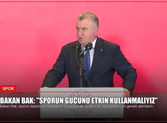 Bakan Bak: “Sporun Gücünü Etkin Kullanmalıyız”