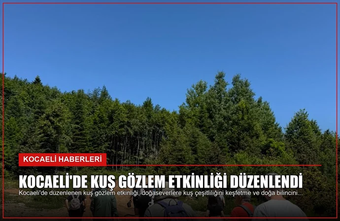 Kocaeli’de Kuş Gözlem Etkinliği Düzenlendi