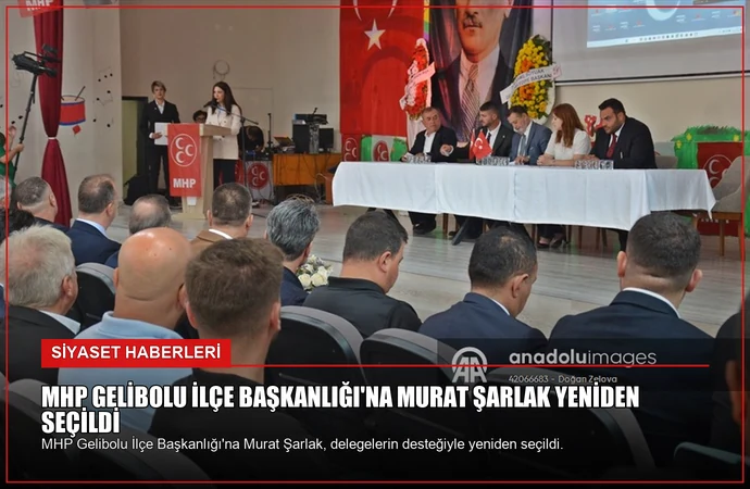 MHP Gelibolu İlçe Başkanlığı’na Murat Şarlak yeniden seçildi