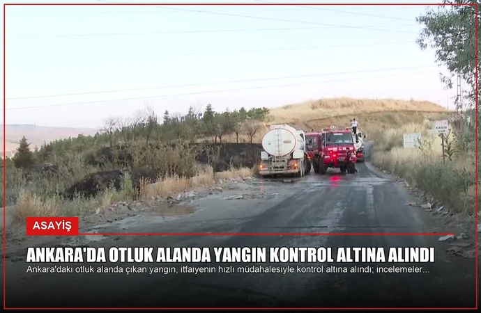 Ankara’da Otluk Alanda Yangın Kontrol Altına Alındı