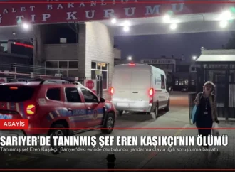 Sarıyer’de Tanınmış Şef Eren Kaşıkçı’nın Ölümü