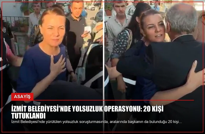 İzmit Belediyesi’nde Yolsuzluk Operasyonu: 20 Kişi Tutuklandı