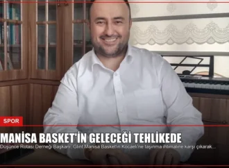 Manisa Basket’in Geleceği Tehlikede