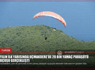 Yılın İlk Yarısında Uçmakdere’de 20 Bin Yamaç Paraşütü Uçuşu Gerçekleşti