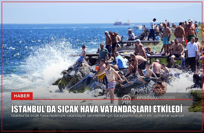 İstanbul’da Sıcak Hava Vatandaşları Etkiledi
