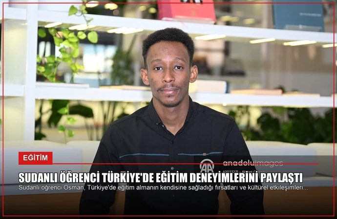 Sudanlı Öğrenci Türkiye’de Eğitim Deneyimlerini Paylaştı