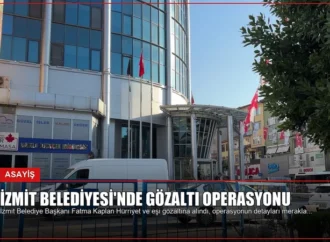 İzmit Belediyesi’nde Gözaltı Operasyonu