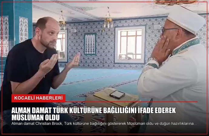 Alman Damat Türk Kültürüne Bağlılığını İfade Ederek Müslüman Oldu