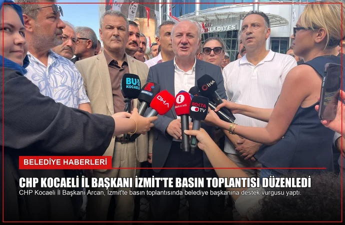 CHP Kocaeli İl Başkanı İzmit’te Basın Toplantısı Düzenledi
