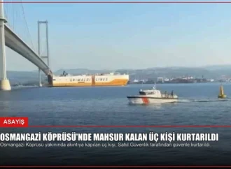 Osmangazi Köprüsü’nde Mahsur Kalan Üç Kişi Kurtarıldı