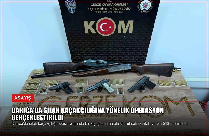 Darıca’da Silah Kaçakçılığına Yönelik Operasyon Gerçekleştirildi