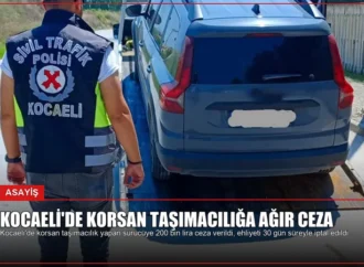 Kocaeli’de Korsan Taşımacılığa Ağır Ceza