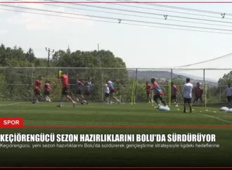 Keçiörengücü Sezon Hazırlıklarını Bolu’da Sürdürüyor