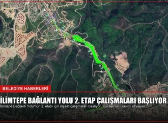 İlimtepe Bağlantı Yolu 2. Etap Çalışmaları Başlıyor