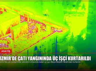 İzmir’de Çatı Yangınında Üç İşçi Kurtarıldı