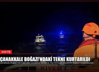Çanakkale Boğazı’ndaki Tekne Kurtarıldı