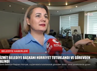 İzmit Belediye Başkanı Hürriyet Tutuklandı ve Görevden Alındı