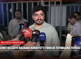 İzmit Belediye Başkanı Hürriyet’e Yönelik Tutuklama Tepkisi