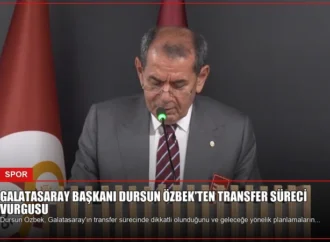 Galatasaray Başkanı Dursun Özbek’ten Transfer Süreci Vurgusu
