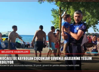 Kocaeli’de Kaybolan Çocuklar Güvenle Ailelerine Teslim Ediliyor