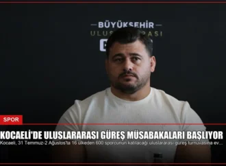 Kocaeli’de Uluslararası Güreş Müsabakaları Başlıyor