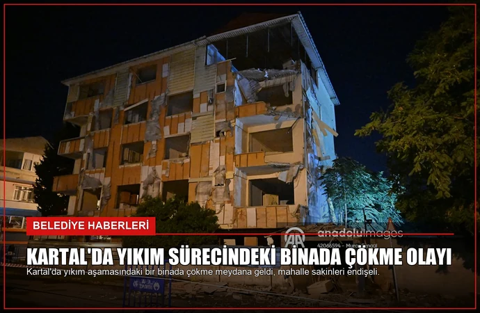 Kartal’da Yıkım Sürecindeki Binada Çökme Olayı
