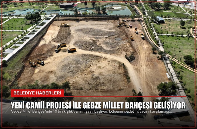 Yeni Camii Projesi ile Gebze Millet Bahçesi Gelişiyor