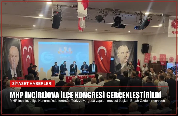 MHP İncirliova İlçe Kongresi Gerçekleştirildi