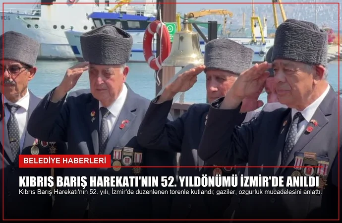 Kıbrıs Barış Harekatı’nın 52. Yıldönümü İzmir’de Anıldı