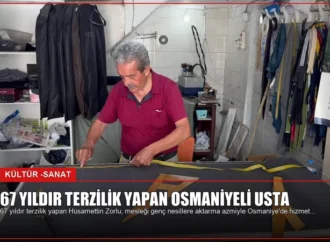 67 Yıldır Terzilik Yapan Osmaniyeli Usta