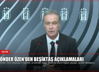 Önder Özen’den Beşiktaş Açıklamaları