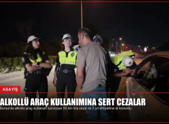 Alkollü Araç Kullanımına Sert Cezalar