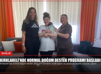 Kırklareli’nde Normal Doğum Destek Programı Başladı