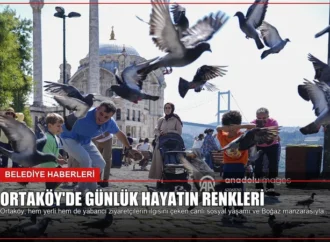 Ortaköy’de Günlük Hayatın Renkleri