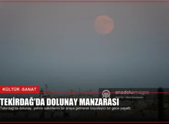 Tekirdağ’da Dolunay Manzarası