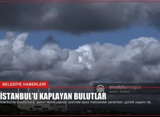 İstanbul’u Kaplayan Bulutlar