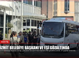 İzmit Belediye Başkanı ve Eşi Gözaltında