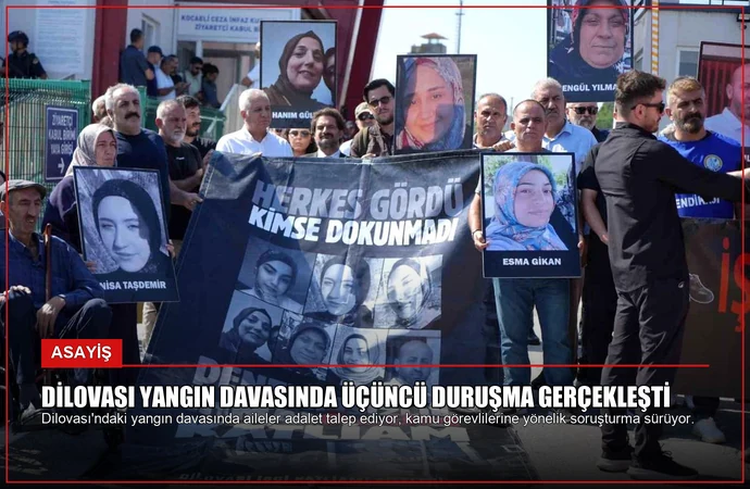 Dilovası Yangın Davasında Üçüncü Duruşma Gerçekleşti