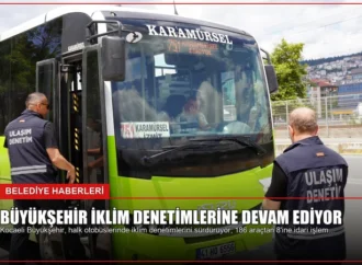 Büyükşehir İklim Denetimlerine Devam Ediyor