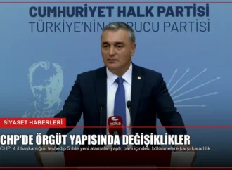 CHP’de Örgüt Yapısında Değişiklikler
