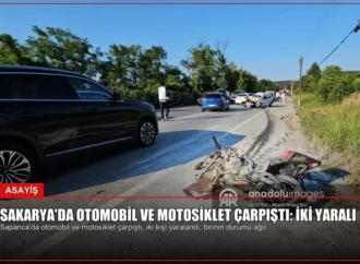 Sakarya’da Otomobil ve Motosiklet Çarpıştı: İki Yaralı