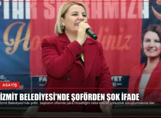 İzmit Belediyesi’nde Şoförden Şok İfade