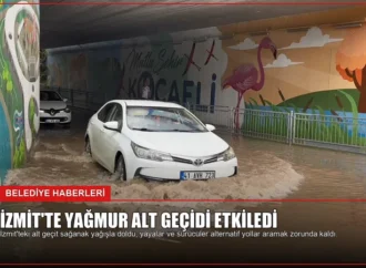 İzmit’te Yağmur Alt Geçidi Etkiledi