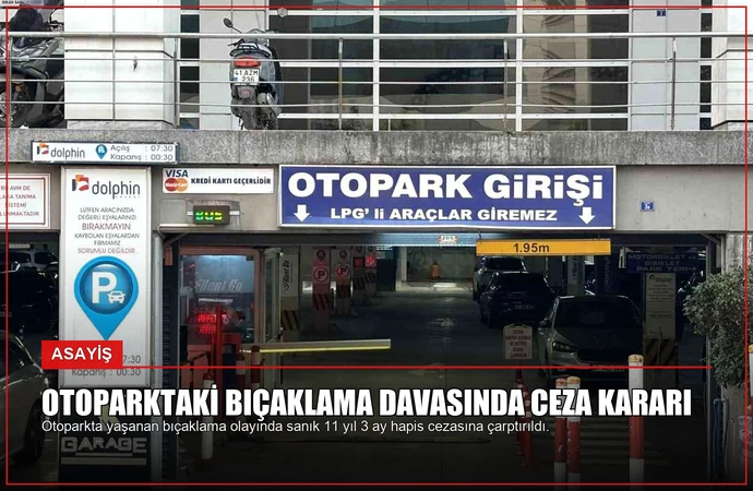 Otoparktaki Bıçaklama Davasında Ceza Kararı