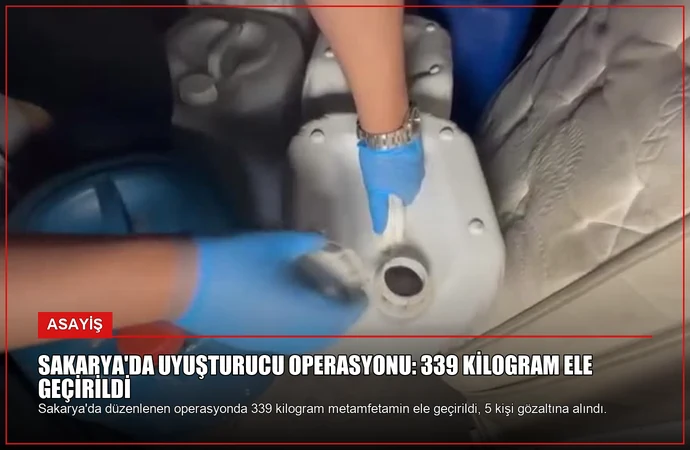 Sakarya’da Uyuşturucu Operasyonu: 339 Kilogram Ele Geçirildi