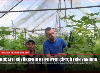 Kocaeli Büyükşehir Belediyesi Çiftçilerin Yanında